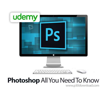 دانلود Udemy Photoshop All You Need To Know - آموزش تمام چیزهایی که در مورد فتوشاپ باید بدانید