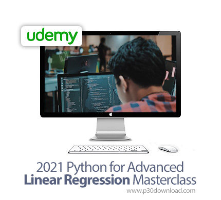 دانلود Udemy 2021 Python for Advanced Linear Regression Masterclass - آموزش پیشرفته رگرسیون خطی با پ