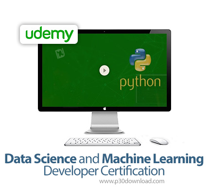 دانلود Udemy Data Science and Machine Learning Developer Certification - آموزش مدرک یادگیری ماشین و 