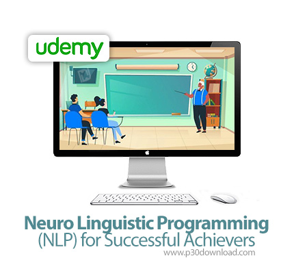 دانلود Udemy Neuro Linguistic Programming (NLP) for Successful Achievers - آموزش برنامه‌ریزی عصبی زب