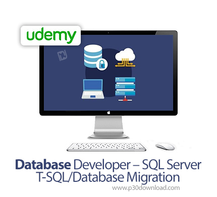 دانلود Udemy Database Developer - SQL Server/T-SQL/Database Migration - آموزش توسعه پایگاه داده