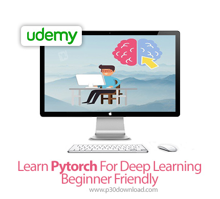 دانلود Udemy Learn Pytorch For Deep Learning - Beginner Friendly - آموزش مقدماتی پای تورچ برای یادگی