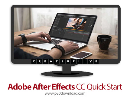 دانلود Creativelive Adobe After Effects CC Quick Start - آموزش شروع سریع ادوبی افتر افکت