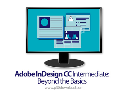 دانلود Adobe InDesign CC Intermediate: Beyond the Basics - آموزش متوسط ادوبی این دیزاین سی سی