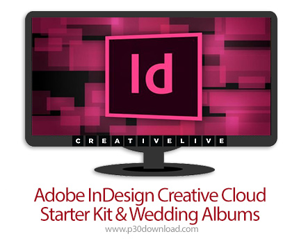 دانلود Creativelive Adobe InDesign Creative Cloud Starter Kit & Wedding Albums - آموزش شروع کار با ا