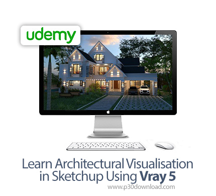 دانلود Udemy Learn Architectural Visualisation in Sketchup Using Vray 5 - آموزش شبیه سازی معماری با 