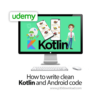 دانلود Udemy How to write clean Kotlin and Android code - آموزش کدنویسی تمیز کوتلین و اندروید