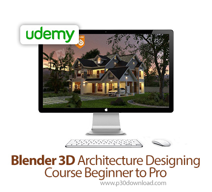 دانلود Udemy Blender 3D Architecture Designing Course Beginner to Pro - آموزش طراحی معماری با بلندر 