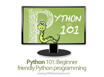 دانلود Python 101: Beginner friendly Python programming - آموزش مقدماتی برنامه نویسی پایتون