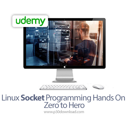 دانلود Udemy Linux Socket Programming Hands On - Zero to Hero - آموزش مقدماتی تا پیشرفته برنامه نویس
