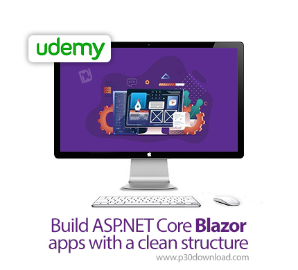 دانلود Udemy Build ASP.NET Core Blazor apps with a clean structure - آموزش ای اس پی دات نت کور بلیزو