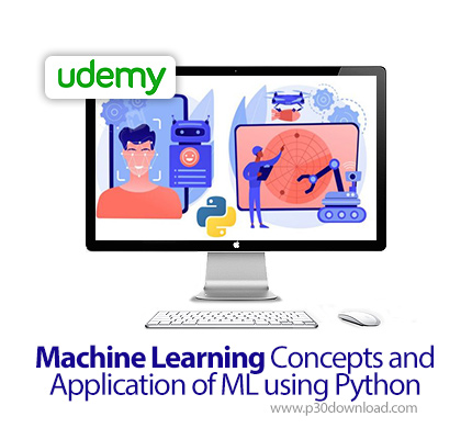 دانلود Udemy Machine Learning Concepts and Application of ML using Python - آموزش مفاهیم یادگیری ماش