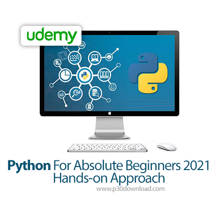 دانلود Udemy Python For Absolute Beginners 2021 | Hands-on Approach - آموزش شروع کار با پایتون