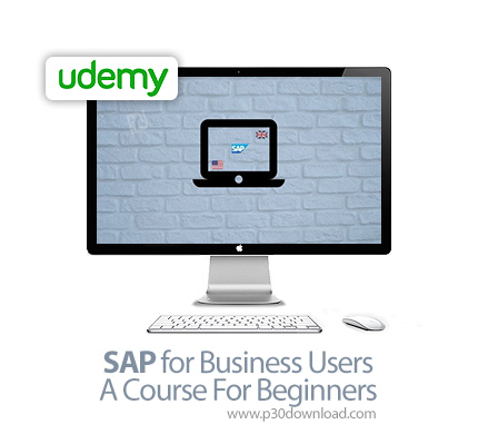 دانلود Udemy SAP for Business Users - A Course For Beginners - آموزش مقدماتی اس آپ برای کاربران تجار