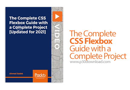 دانلود Packt The Complete CSS Flexbox Guide with a Complete Project - آموزش کامل سی اس اس فلکس باکس