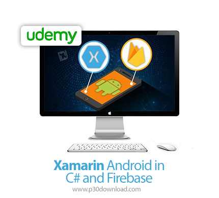 دانلود Udemy Xamarin Android in C# and Firebase - آموزش زامارین اندروید با فایربیس و سی شارپ