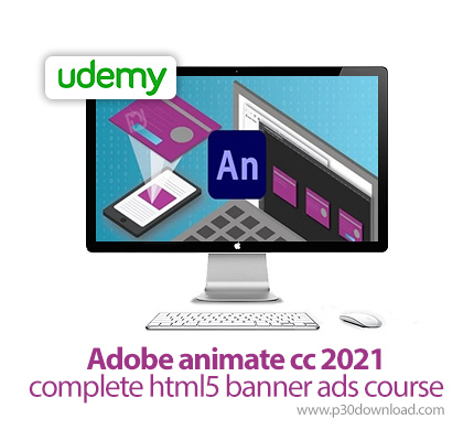 دانلود Udemy Adobe animate cc 2021 - complete html5 banner ads course - آموزش کامل ساخت بنر تبلیغاتی