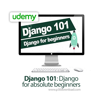 دانلود Skillshare Django 101: Django for absolute beginners - آموزش مقدماتی جنگو