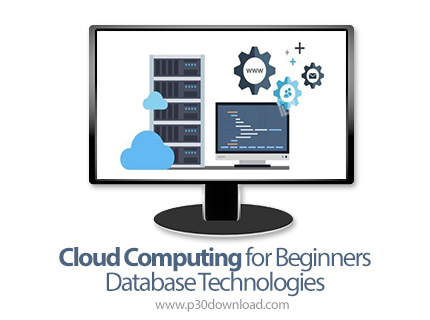 دانلود Skillshare Cloud Computing for Beginners - Database Technologies - آموزش مقدماتی تکنولوژی های
