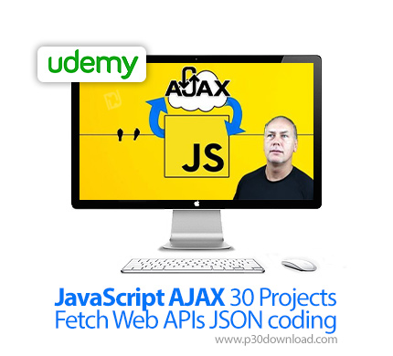 دانلود Udemy JavaScript AJAX 30 Projects Fetch Web APIs JSON coding - آموزش 30 پروژه جاوا اسکریپت ای