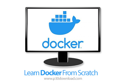دانلود Skillshare Learn Docker From Scratch - آموزش مقدماتی داکر