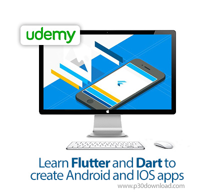 دانلود Udemy Learn Flutter and Dart to create Android and IOS apps - آموزش ساخت اپ اندروید و آی او ا