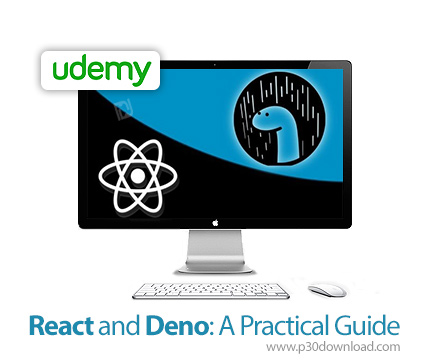 دانلود Udemy React and Deno: A Practical Guide - آموزش کاربردی ری اکت و دنو