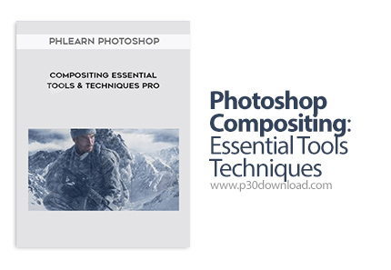دانلود Photoshop Compositing: Essential Tools Techniques - آموزش ترکیب بندی در فتوشاپ