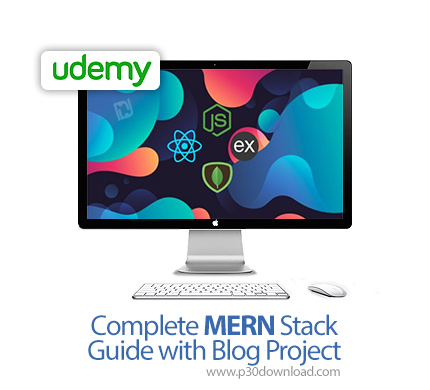 دانلود Udemy Complete MERN Stack Guide with Blog Project - آموزش کامل مرن استک همراه با پروژه بلاگ