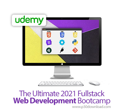 دانلود Udemy The Ultimate 2021 Fullstack Web Development Bootcamp - آموزش کامل توسعه وب