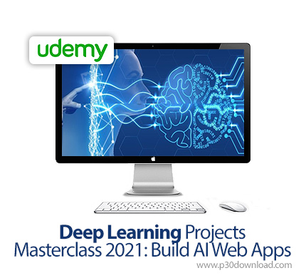 دانلود Udemy Deep Learning Projects Masterclass 2021: Build AI Web Apps - آموزش تسلط بر پروژه های یا