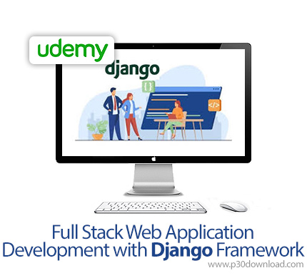 دانلود Udemy Full Stack Web Application Development with Django Framework - آموزش کامل توسعه وب با چ