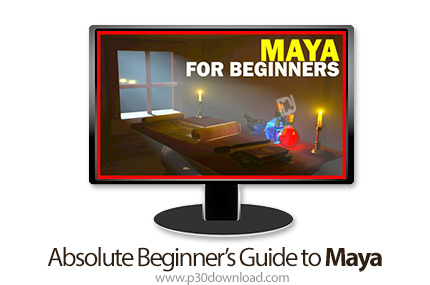 دانلود The Absolute Beginner's Guide to Maya - آموزش مقدماتی مایا