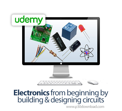 دانلود Udemy Electronics from beginning by building & designing circuits - آموزش مقدماتی الکترونیک و