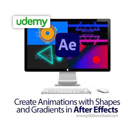 دانلود Udemy Create Animations with Shapes and Gradients in After Effects - آموزش ساخت انیمیشن با اش