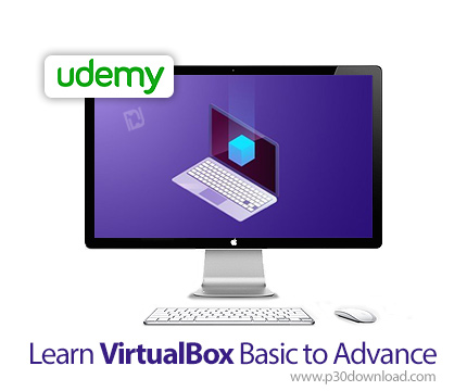 دانلود Udemy Learn VirtualBox Basic to Advance - آموزش مقدماتی تا پیشرفته ویرتوال باکس