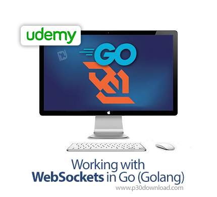 دانلود Udemy Working with WebSockets in Go (Golang) - آموزش کار با وب سوکت در زبان گو