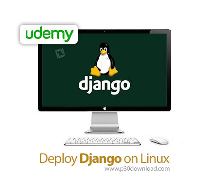دانلود Udemy Deploy Django on Linux - آموزش استقرار جنگو بر لینوکس
