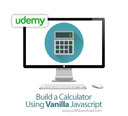 دانلود Udemy Build a Calculator Using Vanilla Javascript - آموزش ساخت ماشین حساب با وانیلا جاوا اسکر