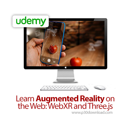 دانلود Udemy Learn Augmented Reality on the Web: WebXR and Three.js - آموزش واقعیت افزوده در وب با و