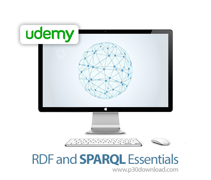 دانلود Udemy RDF and SPARQL Essentials - آموزش آر دی اف و اسپارکل