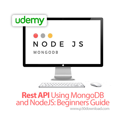 دانلود Udemy Rest API Using MongoDB and NodeJS: Beginners Guide - آموزش مقدماتی رست ای پی آی با استف