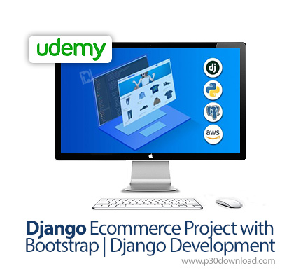 دانلود Udemy Django Ecommerce Project with Bootstrap | Django Development - آموزش پروژه های تجارت ال