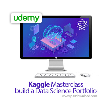 دانلود Udemy Kaggle Masterclass - build a Data Science Portfolio - آموزش ساخت نمونه کار علوم داده با