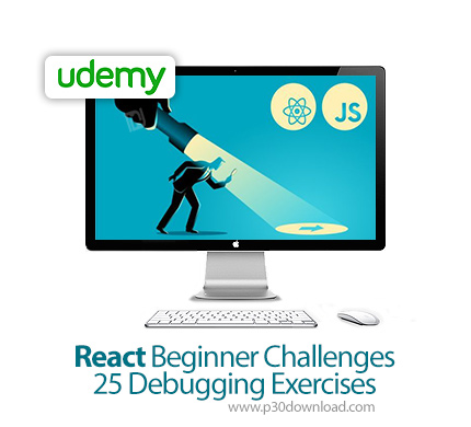 دانلود Udemy React Beginner Challenges - 25 Debugging Exercises - آموزش مقدماتی 25 تمرین با ری اکت ج