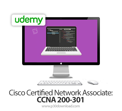 دانلود Udemy Cisco Certified Network Associate: CCNA 200-301 Tutorial Series - آموزش مدرک سی سی ان ا