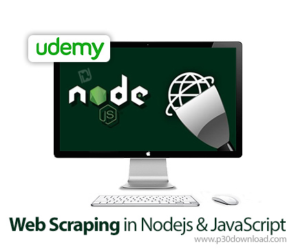 دانلود Udemy Web Scraping in Nodejs & JavaScript - آموزش وب اسکرپینگ با نود جی اس و جاوا اسکریپت