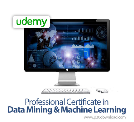 دانلود Udemy Professional Certificate in Data Mining & Machine Learning - آموزش مدرک حرفه ای داده کا