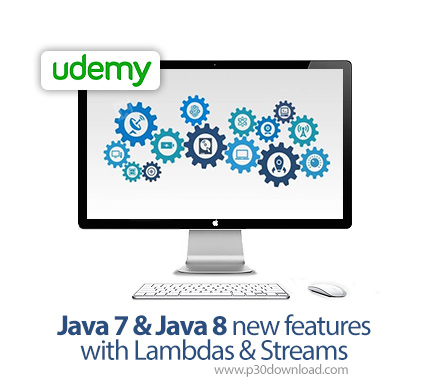 دانلود Udemy Java 7 & Java 8 new features with Lambdas & Streams - آموزش جاوا 7 و جاوا 8 با ویژگی ها