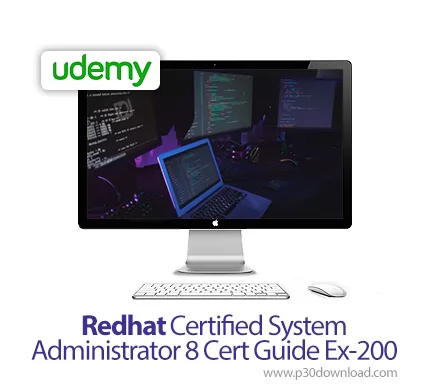 دانلود Udemy Redhat Certified System Administrator 8 Cert Guide Ex-200 - آموزش مدرک رسمی مدیریت سیست